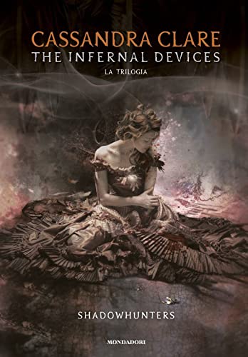 The Infernal Devices. La Trilogia. Shadowhunters