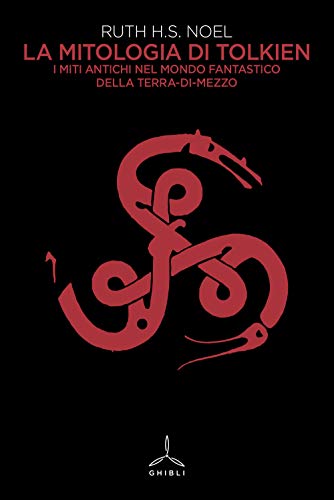 La Mitologia Di Tolkien. I Miti Antichi Nel Mondo Fantastico Della Terra-Di-Mezzo