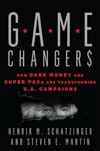 Game Changers: How Dark Money And Super Pacs Are Transforming U.S. Campaigns