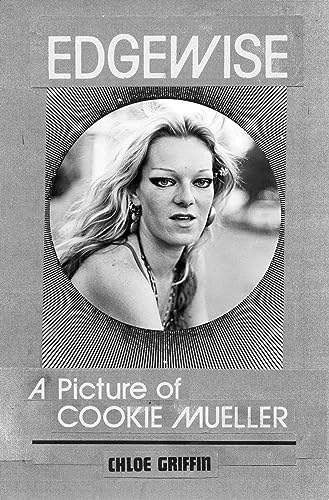 Edgewise: A Picture Of Cookie Mueller