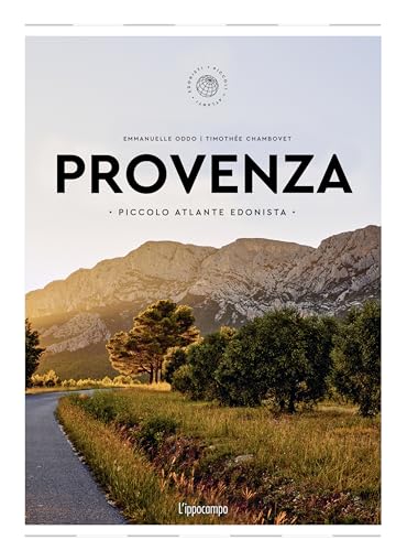 Provenza. Piccolo Atlante Edonista