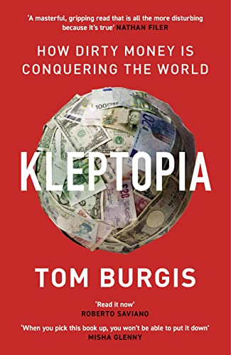 Kleptopia: How Dirty Money Is Conquering The World