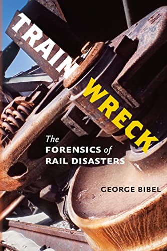 Train Wreck: The Forensics Of Rail Disasters
