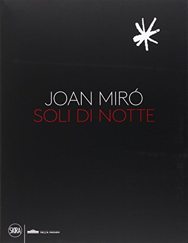 Joan Miró. Soli Di Notte. Ediz. Illustrata
