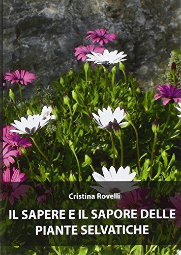 Il Sapere E Il Sapore Delle Piante Selvatiche