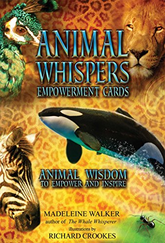 Animal Whispers Empowerment Cards: Animal Wisdom To Empower, Heal And Inspire: Animal Wisdom To Empower And Inspire