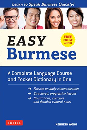 Easy Burmese: Learn To Speak Burmese Quickly!: A Complete Language Course And Pocket Dictionary In One: Fully Romanized, Free Online Audio And English