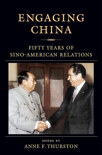Engaging China: Fifty Years Of Sino-American Relations