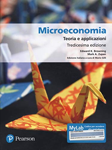 Microeconomia. Teoria E Applicazioni. Ediz. Mylab