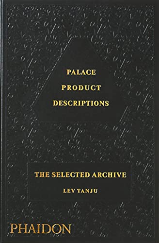 Palace Product Descriptions. The Selected Archive. Ediz. Illustrata