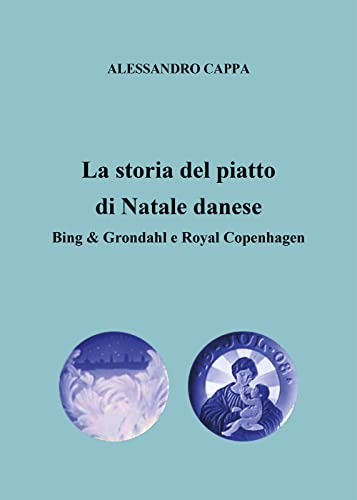 La Storia Del Piatto Di Natale Danese. Bing & Grondahl E Royal Copenhagen