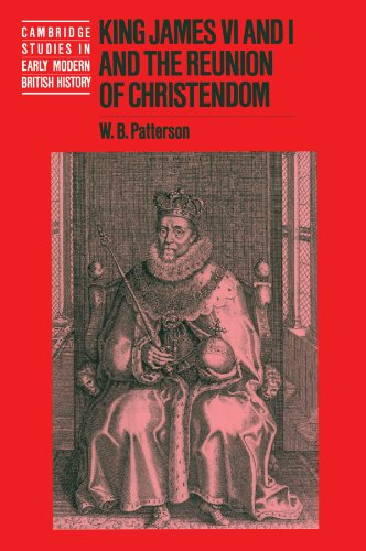King James Vi And I And The Reunion Of Christendom
