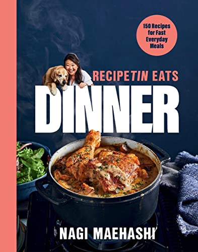 Recipetin Eats Dinner: 150 Recipes For Fast, Everyday Meals