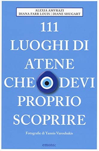 111 Luoghi Di Atene Che Devi Proprio Scoprire