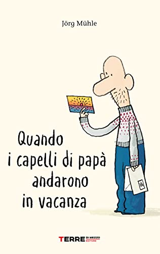 Quando I Capelli Di Papà Andarono In Vacanza. Ediz. A Colori