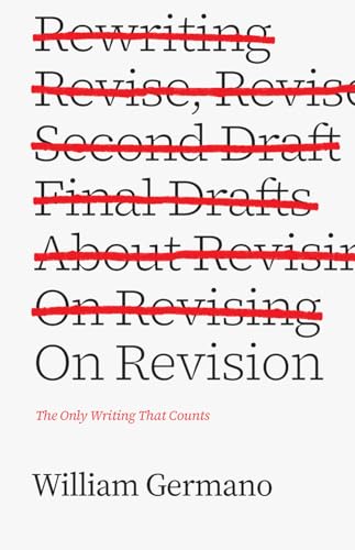 On Revision: The Only Writing That Counts