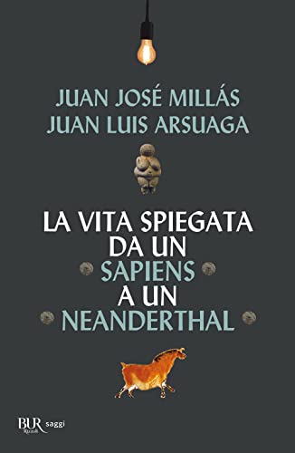 La Vita Spiegata Da Un Sapiens A Un Neanderthal