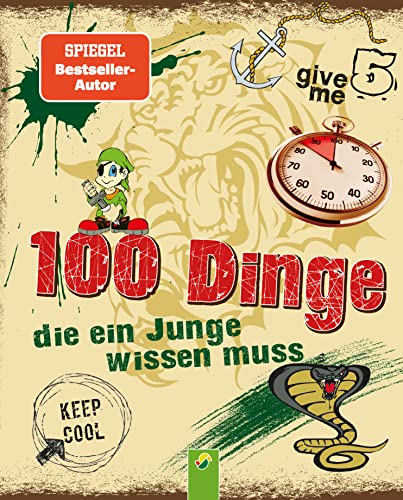 100 Dinge Die Ein Junge Wissen Muss: Spannende Tipps, Tricks Und Antworten Auf Fragen Für Jungen Ab 8 Jahren. Kinderbuch Für Jungs | Geschenkidee