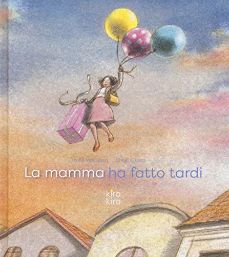 La Mamma Ha Fatto Tardi. Ediz. A Colori