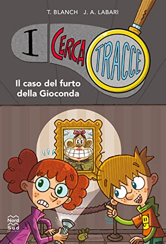Il Caso Del Furto Della Gioconda. I Cerca Tracce