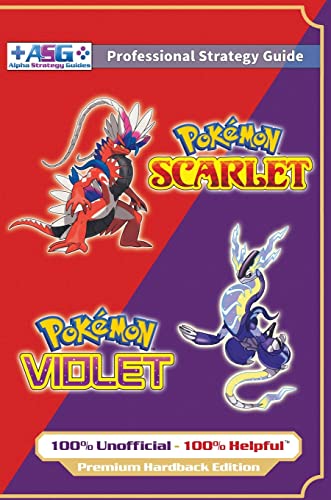 Pokémon Scarlet And Violet Strategy Guide Book (Full Color - Premium Hardback): 100% Unofficial - 100% Helpful Walkthrough