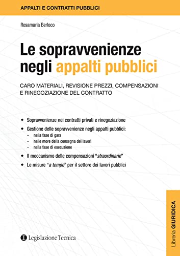 Le Sopravvenienze Negli Appalti Pubblici. Caro Materiali, Revisione Prezzi, Compensazioni E Rinegoziazione Del Contratto
