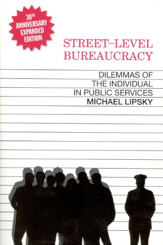 Street-Level Bureaucracy, 30Th Anniversary Edition: Dilemmas Of The Individual In Public Service