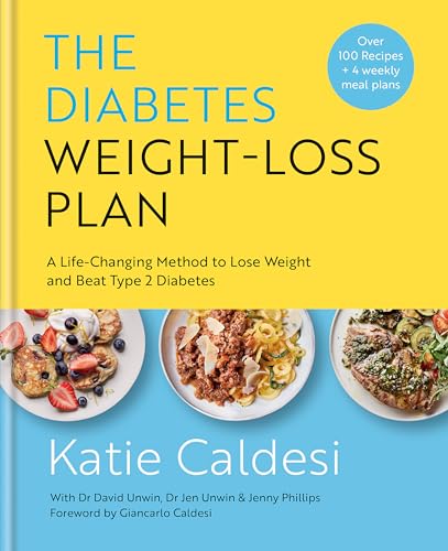 The Diabetes Weight-Loss Plan: A Life-Changing Method To Lose Weight And Beat Type 2 Diabetes