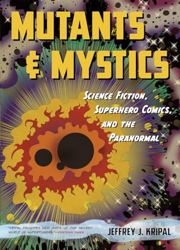 Mutants & Mystics: Science Fiction, Superhero Comics, And The Paranormal