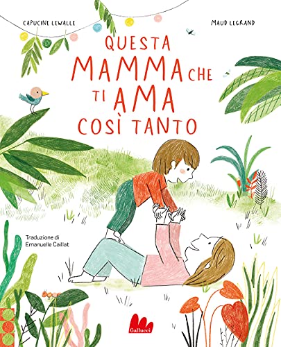 Questa Mamma Che Ti Ama Così Tanto. Ediz. A Colori