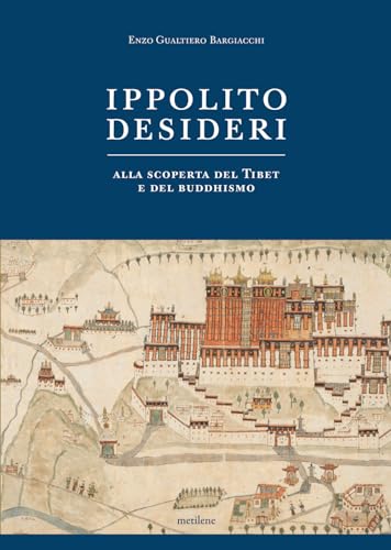 Ippolito Desideri. Alla Scoperta Del Tibet E Del Buddhismo
