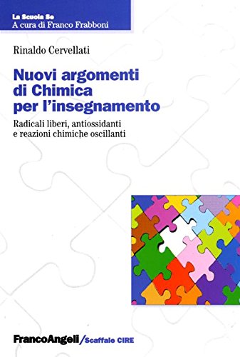 Nuovi Argomenti Di Chimica Per L'Insegnamento. Radicali Liberi, Antiossidanti E Reazioni Chimiche Oscillanti