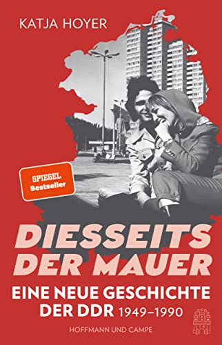 Diesseits Der Mauer: Eine Neue Geschichte Der Ddr 1949-1990 | Sunday Times Bestseller