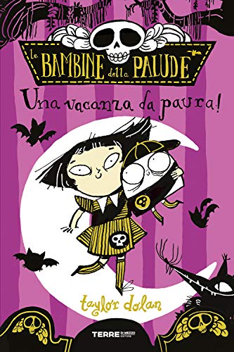 Una Vacanza Da Paura! Le Bambine Della Palude