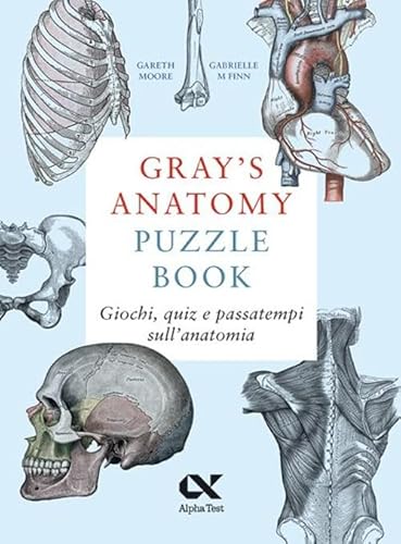 Gray'S Anatomy Puzzle Book. Giochi, Quiz E Passatempi Sull'Anatomia