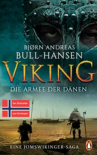Viking - Die Armee Der Dänen: Roman - Der Dritte Band Der Epischen Bestseller-Reihe Aus Norwegen: 3