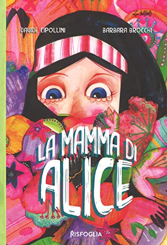 La Mamma Di Alice. Ediz. A Colori