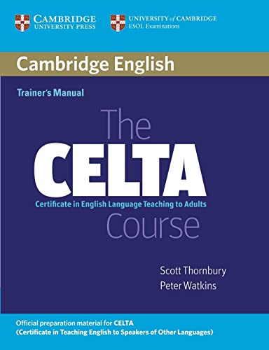 The Celta Course: Certificate In English Language Teaching To Adults