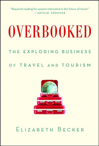 Overbooked: The Exploding Business Of Travel And Tourism [Lingua Inglese]