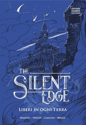 Liberi In Ogni Terra. The Silent Edge (Vol. 2)