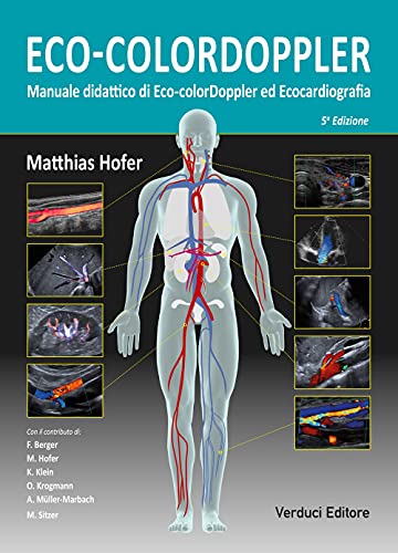Eco-Colordoppler. Manuale Didattico Di Eco-Colordoppler Ed Ecocardiografia
