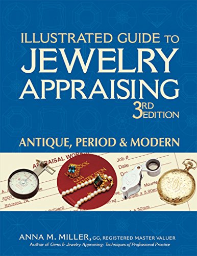 Illustrated Guide To Jewelry Appraising (3Rd Edition): Antique, Period & Modern