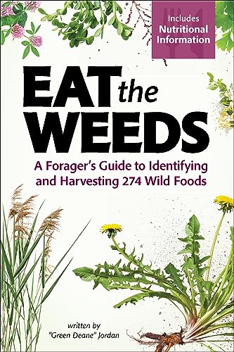 Eat The Weeds: A Forager’S Guide To Identifying And Harvesting 295 Wild Foods