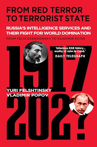 From Red Terror To Terrorist State - "Infamous Kgb History.' Daily Telegraph: Russia'S Secret Intelligence Services And Their Fight For World Dominati