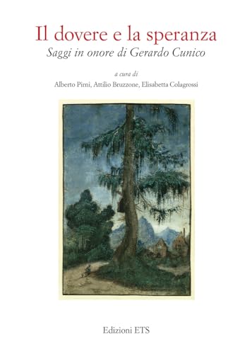 Il Dovere E La Speranza. Saggi In Onore Di Gerardo Cunico