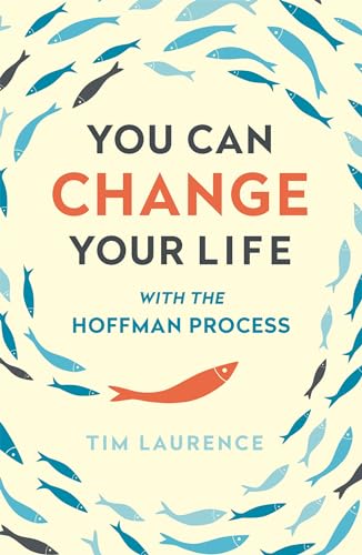 You Can Change Your Life: With The Hoffman Process