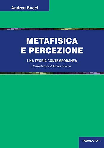Metafisica E Percezione. Una Teoria Contemporanea
