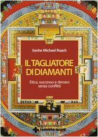Il Tagliatore Di Diamanti. Etica, Successo E Denaro Senza Conflitti