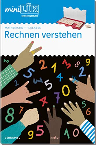Minilük. 1. Klasse - Mathematik: Rechnen Verstehen