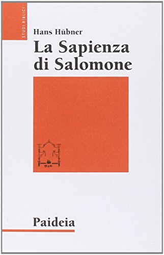 La Sapienza Di Salomone. Tre Saggi Di Teologia Biblica